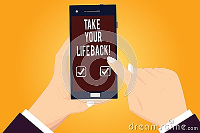 Word writing text Take Your Life Back. Business concept for Have a balanced lifestyle motivation to keep going Hu Stock Photo