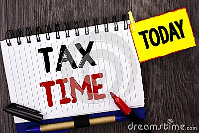 Word writing text Tax Time. Business concept for Taxation Deadline Finance Pay Accounting Payment Income Revenue written on Notebo Stock Photo