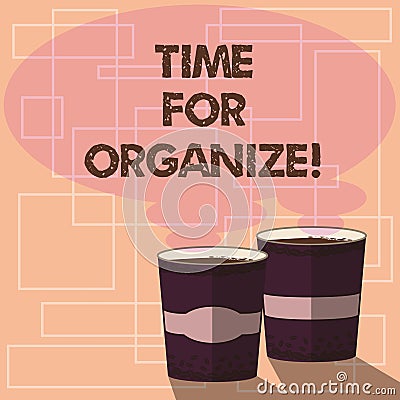 Word writing text Time For Organize. Business concept for make arrangements or preparations for event or activity Two To Stock Photo