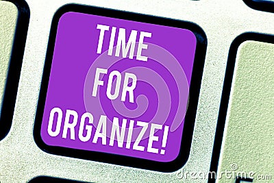 Word writing text Time For Organize. Business concept for make arrangements or preparations for event or activity Stock Photo
