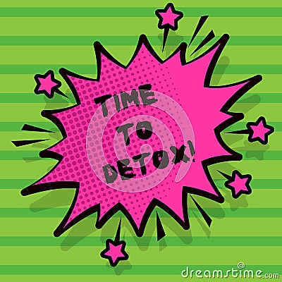 Word writing text Time To Detox. Business concept for Moment for Diet Nutrition health Addiction treatment cleanse. Stock Photo