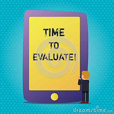 Word writing text Time To Evaluate. Business concept for determine set value amount of appraise judge or determine Stock Photo