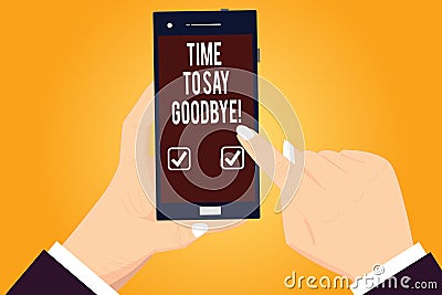 Word writing text Time To Say Goodbye. Business concept for Separation Moment Leaving Breakup Farewell Wishes Ending Hu Stock Photo