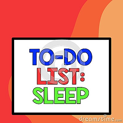 Word writing text To Do List Sleep. Business concept for Things to be done Priority object is to take a rest Big white Stock Photo