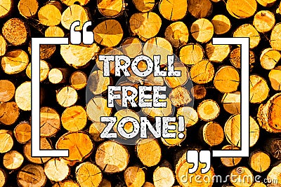 Word writing text Troll Free Zone. Business concept for Social network where tolerance and good behavior is a policy Stock Photo