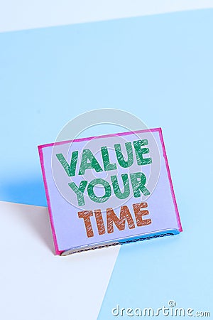 Word writing text Value Your Time. Business concept for asking someone to make schedule and get beat of his life Paper Stock Photo