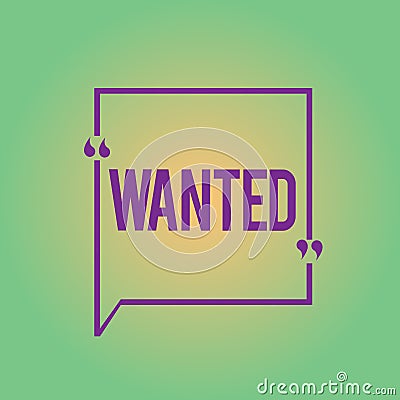 Word writing text Wanted. Business concept for Desire something Wish want Hoping for Somebody being searched Stock Photo