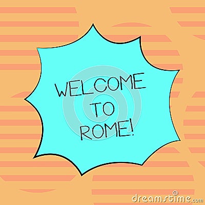 Word writing text Welcome To Rome. Business concept for Arriving to Italia capital city knowing other cultures Blank Stock Photo