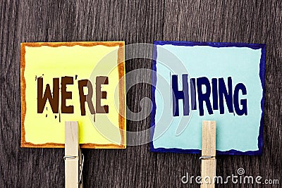 Word writing text Were Hiring. Business concept for Recruiting Hiring Now Recruitment Vacancy Announced Hire written on Sticky N Stock Photo