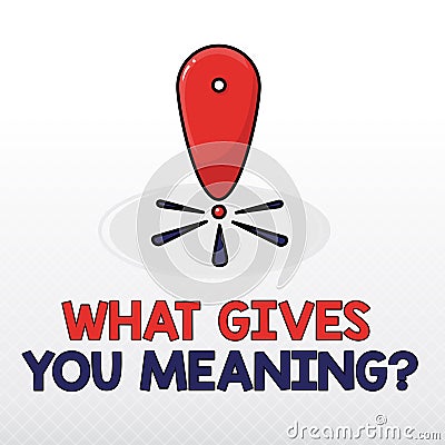 Word writing text What Gives You Meaning question. Business concept for your purpose or intentions in life Stock Photo