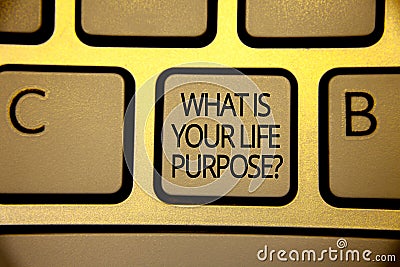 Word writing text What Is Your Life Purpose Question. Business concept for Personal Determination Aims Achieve Goal Keyboard brown Stock Photo