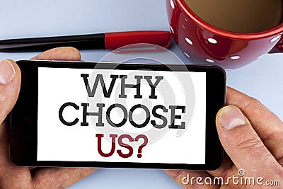 Word writing text Why Choose Us Question. Business concept for Reasons to select our Services Products or Offers written on Mobile Stock Photo