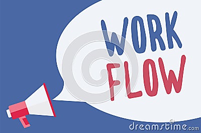 Word writing text Work Flow. Business concept for Continuity of a certain task to and from an office or employer Megaphone loudspe Stock Photo