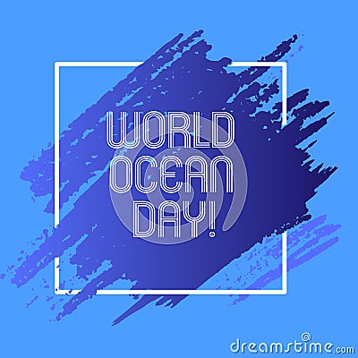 Word writing text World Ocean Day. Business concept for Worldwide celebration for big bodies of salt water. Stock Photo
