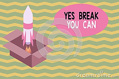 Word writing text Yes break You Can. Business concept for Positivity Encouragement Persuade Dare Confidence Uphold Fire Stock Photo