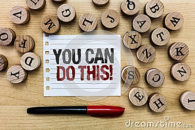 Word writing text You Can Do This. Business concept for Eagerness and willingness to overcome challenges in life Stock Photo