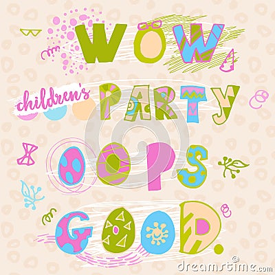 Words children is party, good, wow, oops hand lettering for print of textile Vector Illustration