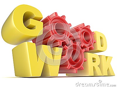 The words GOOD WORK in 3D letters and gear wheels Cartoon Illustration