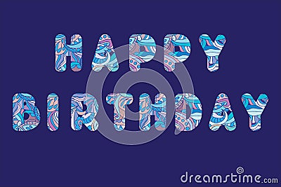 The words HAPPY BIRTHDAY concept written in colorful abstract ty Vector Illustration