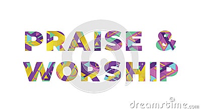 Praise & Worship Concept Retro Colorful Word Art Illustration Vector Illustration