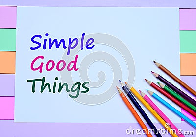 The words Simple Good Things on paper Stock Photo