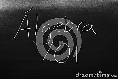 Ãlgebra 101 On A Blackboard Stock Photo