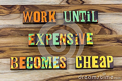 Work hard until expensive becomes cheap plan success Stock Photo