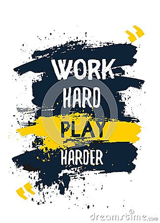 Work hard Play harder poster quote. Typography motivation concept on dark background Vector Illustration