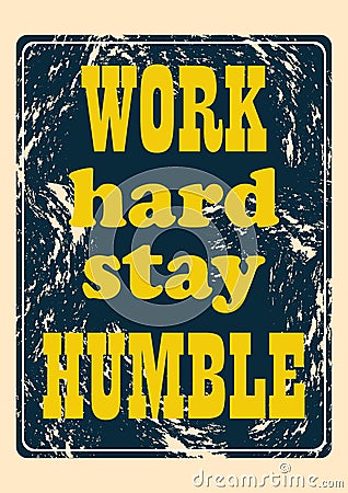 Work hard stay humble Inspiring quote Vector illustration Vector Illustration