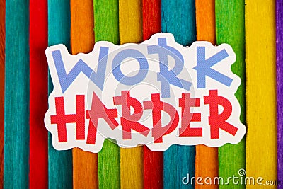 Work Harder Inspirational Life Motivate Concept. Stock Photo