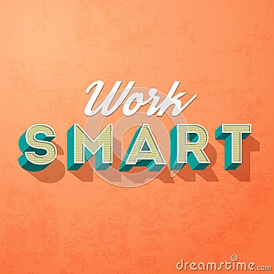 Work smart, vector creative motivation concept Vector Illustration