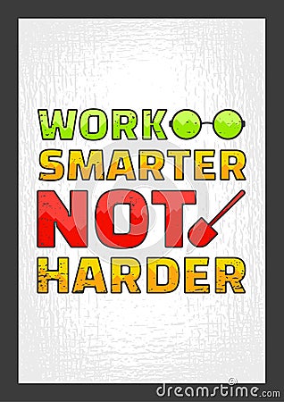 Work Smarter Not Harder. Motivational Quote. Vector Illustration