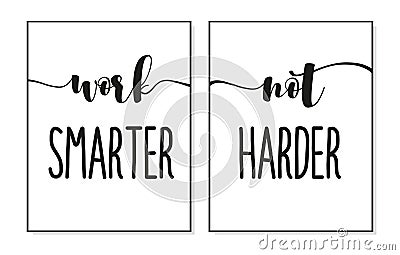 Work Smarter Not Harder poster. Vector Illustration