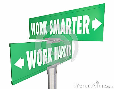 Work Smarter Vs Harder Two 2 Signs Stock Photo