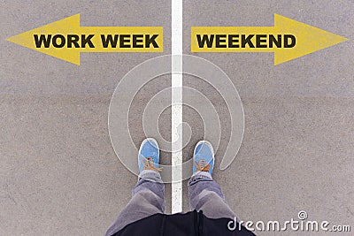 Work week vs weekend text arrows on asphalt ground, feet and shoes on floor Stock Photo