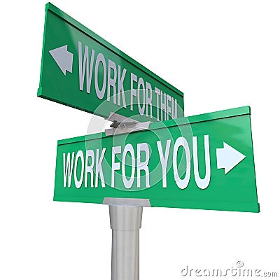 Work for You vs Them Entrepreneur Sign Start Your Own Business Stock Photo