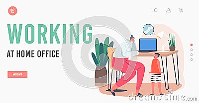 Working at Home Office Landing Page Template. Business Mom Work with Little Child Crying near Desk. Mother with Baby Vector Illustration
