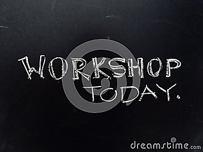 Workshop Today Handwritten on Blackboard Stock Photo