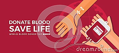 World blood donor day - donate blood save life text and hands hold blood bag to give the patient`s arm on red globe texture Vector Illustration