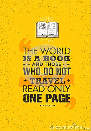 The World Is A Book And Those Who Do Not Travel Read Only One Page. Inspiring Adventure Motivation Quote. Vector Illustration