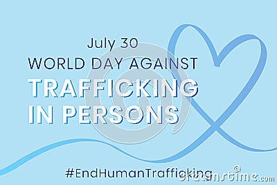 World Day Against Trafficking in Persons. Annual celebration on 30 July. National Human Trafficking Awareness day banner Vector Illustration