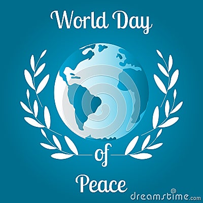 World Day of Peace greeting card or logo with planet Earth surrounded by olive branches and inscription. International holiday Vector Illustration