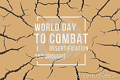 World Day to Combat Desertification and Drought banner with text in white frame on brown parched drought, soil dry desert texture Vector Illustration