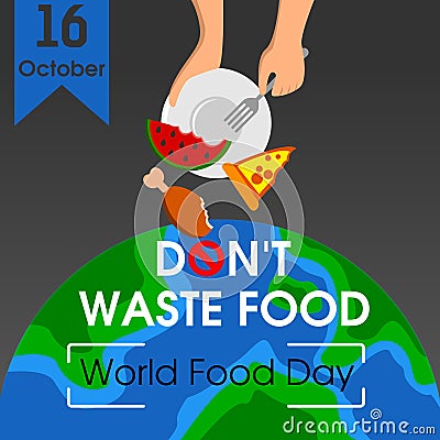 World food day. Poster design with flat style. Don`t waste food. Vector illustration Vector Illustration