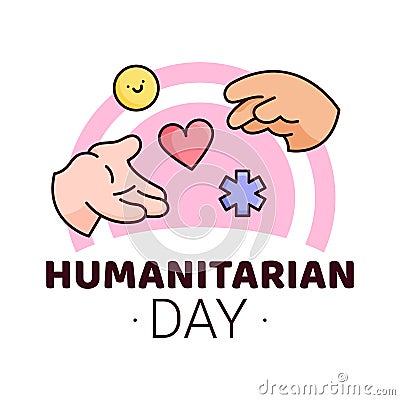 World Humanitarian Day - 19 August - banner template. Hand giving and receiving help symbolized as pill, heart, asterisk icons Vector Illustration