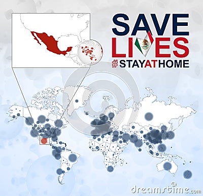 World Map with cases of Coronavirus focus on Mexico, COVID-19 disease in Mexico. Slogan Save Lives with flag of Mexico Vector Illustration