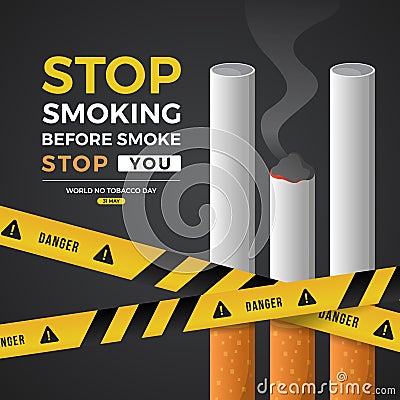 World no tobacco day, stop smoking before smoke stop you - Three cigarette with smoke and yellow danger caution tape cross on Vector Illustration