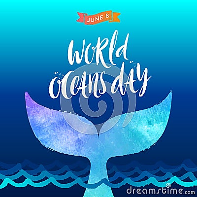 World oceans day illustration - brush calligraphy and the tail of a dive whale above the ocean waves. Vector Illustration