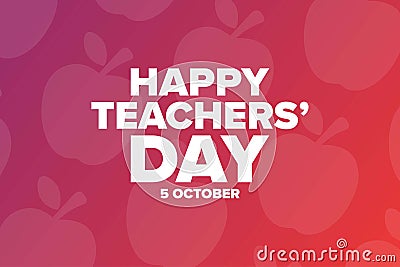 World Teachers Day. 5 October. Holiday concept. Template for background, banner, card, poster with text inscription Vector Illustration