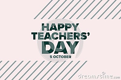 World Teachers Day. 5 October. Holiday concept. Template for background, banner, card, poster with text inscription Vector Illustration